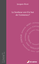 Le bonheur est-il le but de l'existence ? De Jacques RICOT - Editions M-Editer