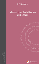 Malaise dans la civilisation du bonheur De Joël GAUBERT - Editions M-Editer