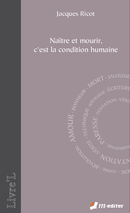 Naître et mourir, c'est la condition humaine De Jacques RICOT - Editions M-Editer