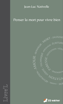 Penser la mort pour vivre bien De Jean-Luc NATIVELLE - Editions M-Editer