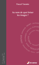 Au nom de quoi briser les images ? De Pascal TARANTO - Editions M-Editer