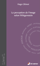 La perception de l’image selon Wittgenstein    De Hugo CLEMOT - Editions M-Editer