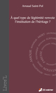 � quel type de l�gitimit� renvoie l�institution de l�h�ritage ? De Arnauld SAINT-POL - Editions M-Editer