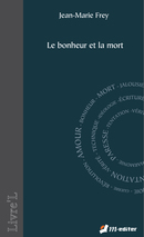 Le bonheur et la mort De Jean-Marie FREY - Editions M-Editer