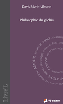Philosophie du gâchis  De David MORIN ULMANN - Editions M-Editer