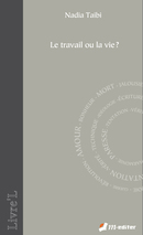 Le travail ou la vie ? De Nadia TAÏBI - Editions M-Editer