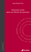 Nouveaux essais pour une théorie des passions De Jean-Marie FREY - Editions M-Editer