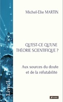 QU’EST-CE QU’UNE THÉORIE SCIENTIFIQUE ? De Michel-Elie MARTIN - Editions M-Editer