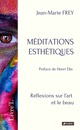 MÉDITATIONS ESTHÉTIQUES De Jean-Marie FREY - Editions M-Editer