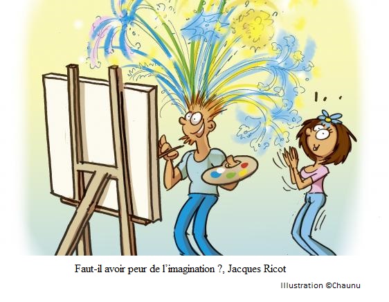 Faut-il avoir peur de l’imagination ?, Jacques Ricot