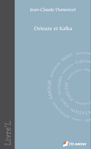 Deleuze & Kafka - Jean-Claude DUMONCEL - Editions M-Editer