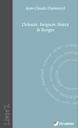 Deleuze, Bergson, Boèce & Borges