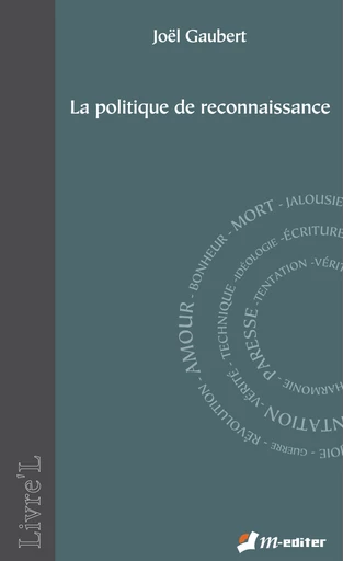 La politique de reconnaissance - Joël GAUBERT - Editions M-Editer