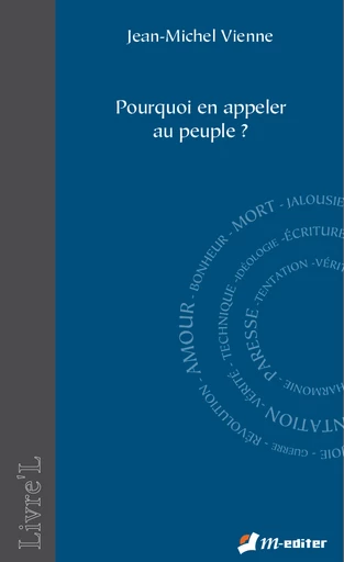 Pourquoi en appeler au peuple ? - Jean-Michel VIENNE - Editions M-Editer