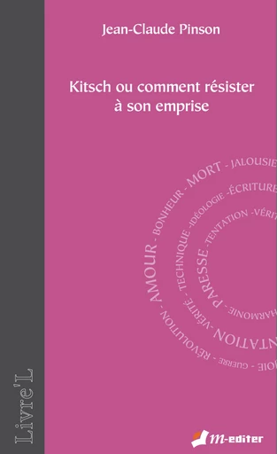 Kitsch ou comment résister à son emprise - Jean-Claude PINSON - Editions M-Editer