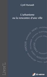 L'urbanisme ou la rencontre d'une ville