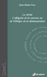 La Vérité - L’allégorie de la caverne ou de l’éthique de la démonstration