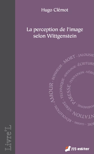 La perception de l’image selon Wittgenstein    - Hugo CLEMOT - Editions M-Editer