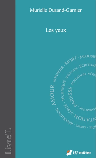 Les yeux  - Murielle DURAND-G - Editions M-Editer