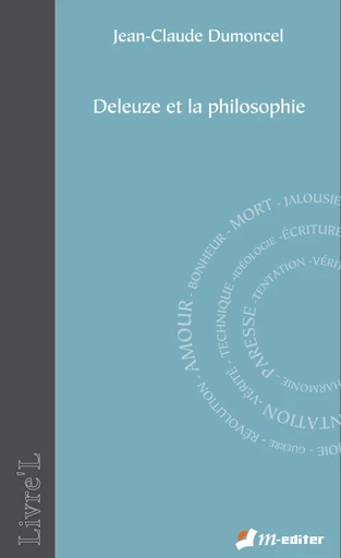 Deleuze et la philosophie - Jean-Claude DUMONCEL - Editions M-Editer