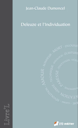 Deleuze et l'Individuation - Jean-Claude DUMONCEL - Editions M-Editer