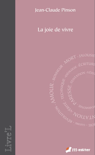 La joie de vivre - Jean-Claude PINSON - Editions M-Editer