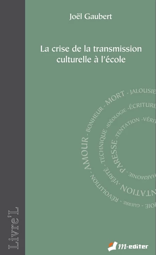 La crise de la transmission culturelle à l'école - Joël GAUBERT - Editions M-Editer