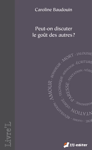 Peut-on discuter le goût des autres ? - Caroline BAUDOUIN - Editions M-Editer