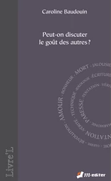 Peut-on discuter le goût des autres ?