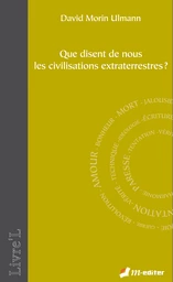 Que disent de nous les civilisations extraterrestres ?