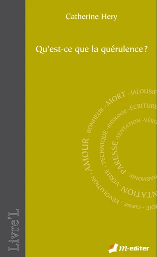 Qu'est-ce que la quérulence ? - Catherine HERY - Editions M-Editer