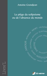 Le piège du solipsisme ou de l’absence du monde 