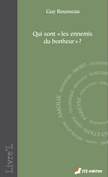 Qui sont "les ennemis du bonheur" ?