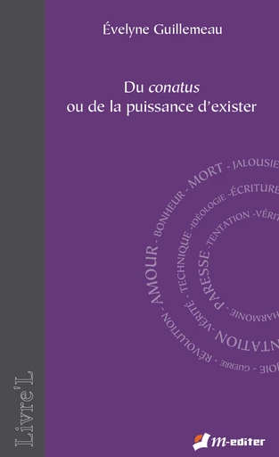 Du conatus ou de la puissance d’exister - Evelyne GUILLEMEAU - Editions M-Editer