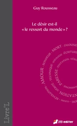 Le désir est-il « le ressort du monde » ?