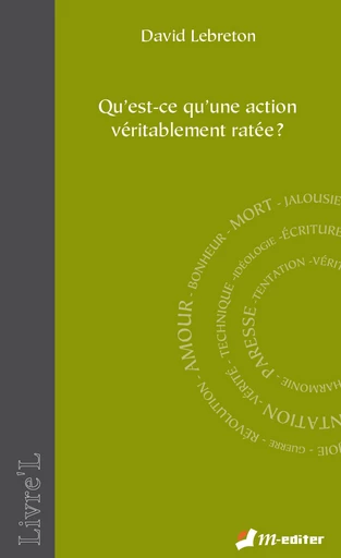 Qu’est-ce qu’une action véritablement ratée ? - David LEBRETON - Editions M-Editer