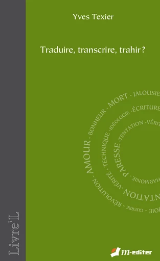 Traduire, transcrire, trahir ? - Yves TEXIER - Editions M-Editer