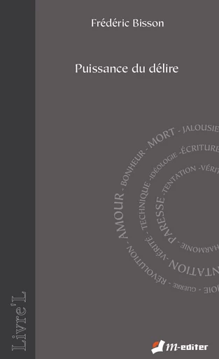 La puissance du délire - Frédéric BISSON - Editions M-Editer