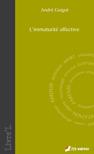 L'immaturité affective - André GUIGOT - Editions M-Editer