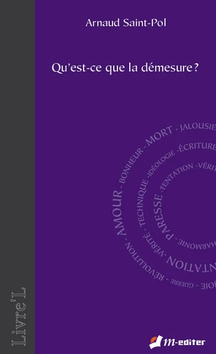 Qu'est-ce que la démesure ? - Arnaud SAINT-POL - Editions M-Editer