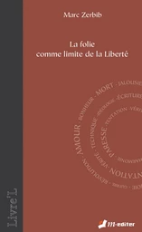 La folie comme limite de la liberté