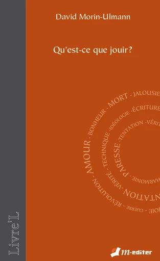 Qu'est-ce que jouir ? - David MORIN ULMANN - Editions M-Editer