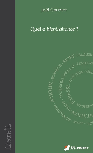 Quelle bientraitance ? - Joël GAUBERT - Editions M-Editer