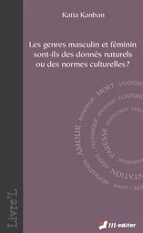 Les genres masculin et féminin sont-ils des normes naturelles ou culturelles ?