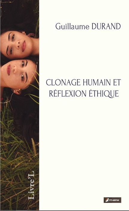 Clonage humain et réflexion éthique - Guillaume DURAND - Editions M-Editer