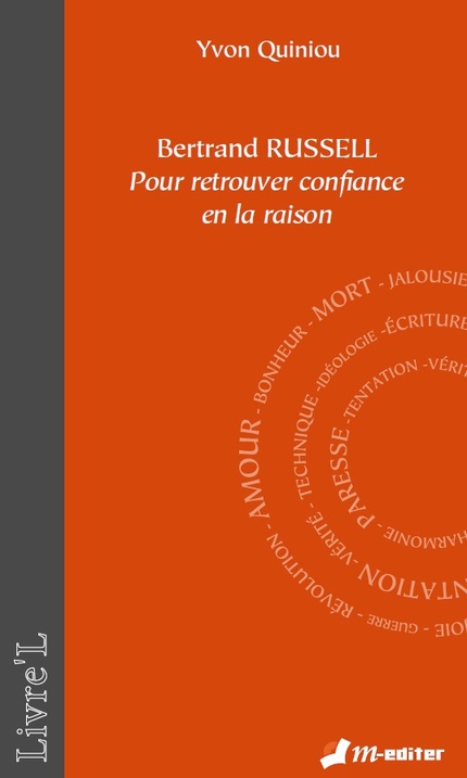 Bertrand RUSSELL, Pour retrouver confiance en la raison - Yvon QUINIOU - Editions M-Editer